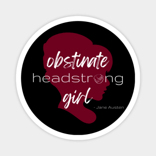 SheHopes Obstinate Headstrong Girl - Jane Austen Magnet